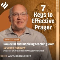 ‘7 Keys to Effective Prayer’ Part 2: ‘Abiding in Christ’